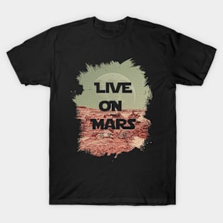 Live On Mars T-Shirt